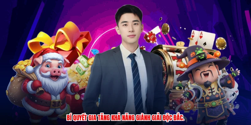 Bí quyết gia tăng khả năng giành giải độc đắc.
