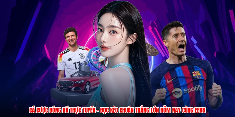 Cá Cược Bóng Rổ Trực Tuyến - Đọc Kèo Chuẩn Thắng Lớn Hôm Nay