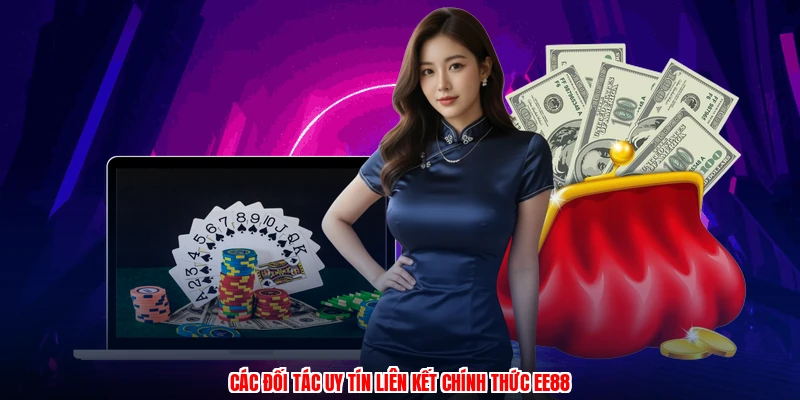 Các đối tác uy tín liên kết chính thức EE88