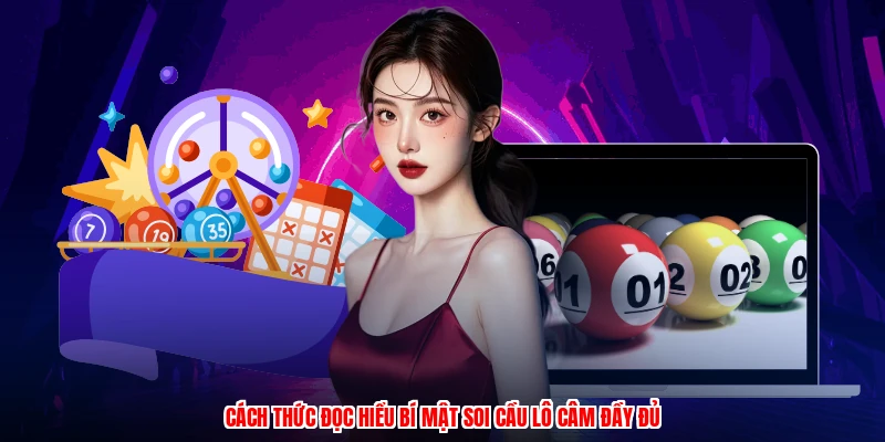 Cách thức đọc hiểu bí mật soi cầu lô câm đầy đủ