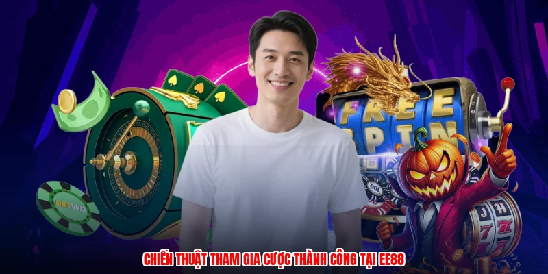 Chiến thuật tham gia cược thành công tại EE88