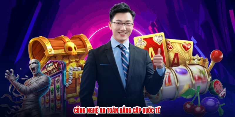Công nghệ an toàn đẳng cấp quốc tế