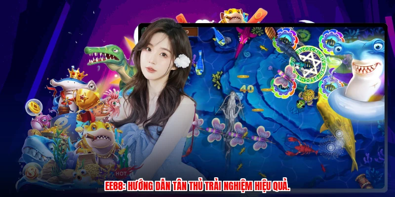 EE88: hướng dẫn tân thủ trải nghiệm hiệu quả.