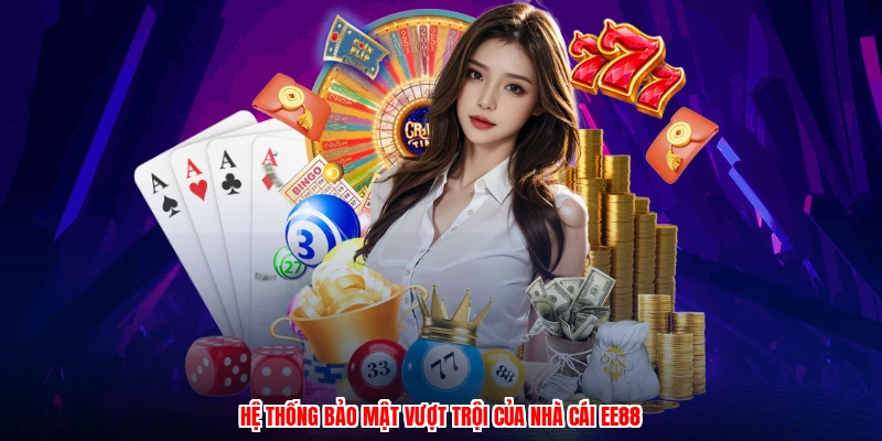 Hệ thống bảo mật vượt trội của nhà cái EE88