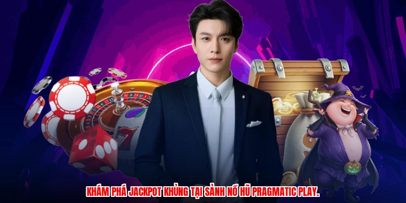 Khám phá jackpot khủng tại sảnh nổ hũ pragmatic play.