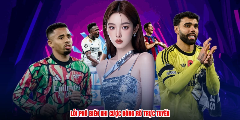 Lỗi phổ biến khi cược bóng rổ trực tuyến