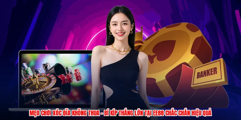 Mẹo Chơi Xóc Đĩa Không Thua - Bí Kíp Thắng Lớn Tại EE88