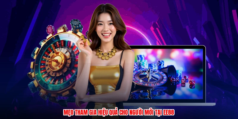 Mẹo tham gia hiệu quả cho người mới tại EE88