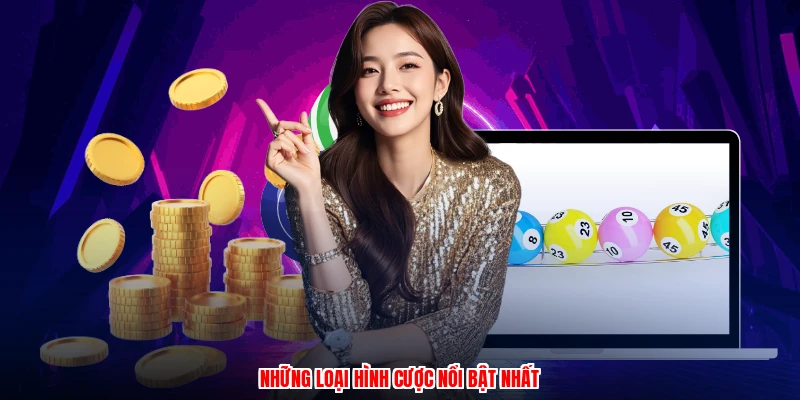 Những loại hình cược nổi bật nhất