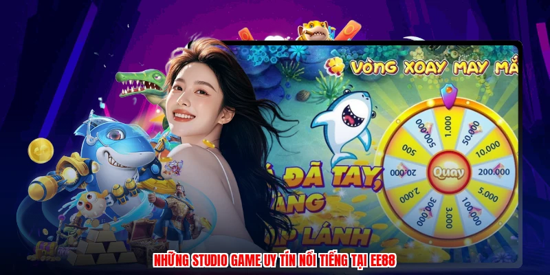 Những studio game uy tín nổi tiếng tại EE88