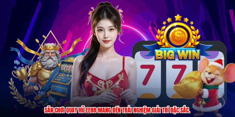 Sân chơi quay hũ EE88 mang đến trải nghiệm giải trí đặc sắc.