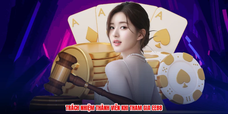 Trách nhiệm thành viên khi tham gia EE88
