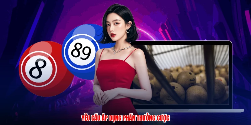 Yêu cầu áp dụng phần thưởng cược